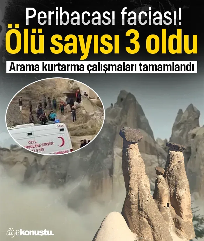 Kapadokya’da Peribacası faciası! Ölü sayısı 3'e yükseldi