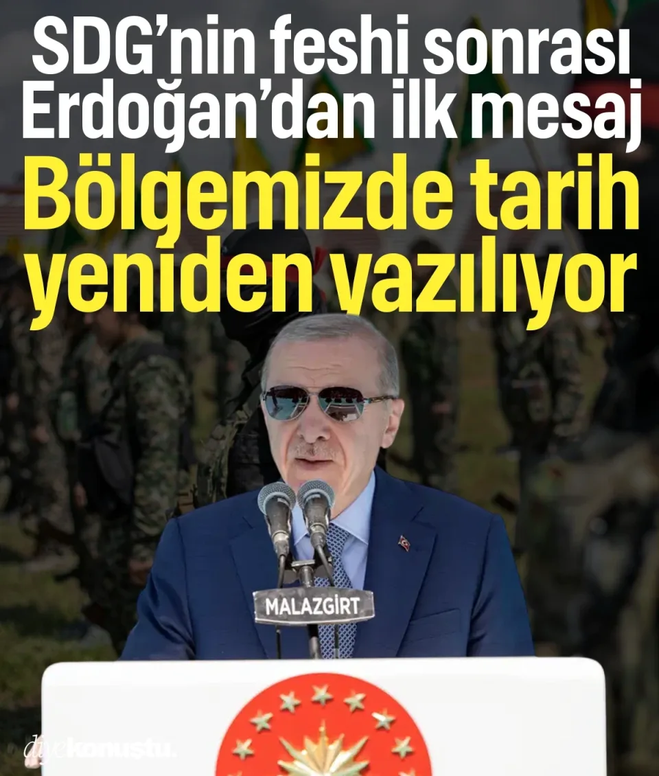 SDG’nin feshi sonrası Erdoğan’dan ilk mesaj: Bölgemizde tarih yeniden yazılıyor
