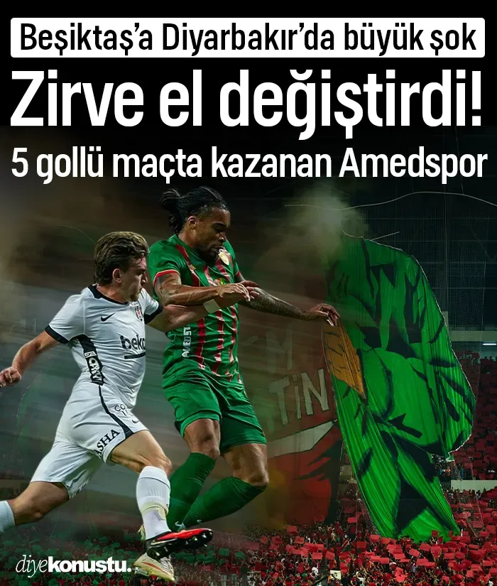 Zirve el değiştirdi: Amedspor'dan Beşiktaş'a büyük şok! Maçta tam 5 gol
