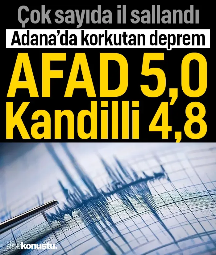 Adana'da deprem! Çok sayıda il sallandı: AFAD 5,0, Kandilli 4,8 olarak açıkladı