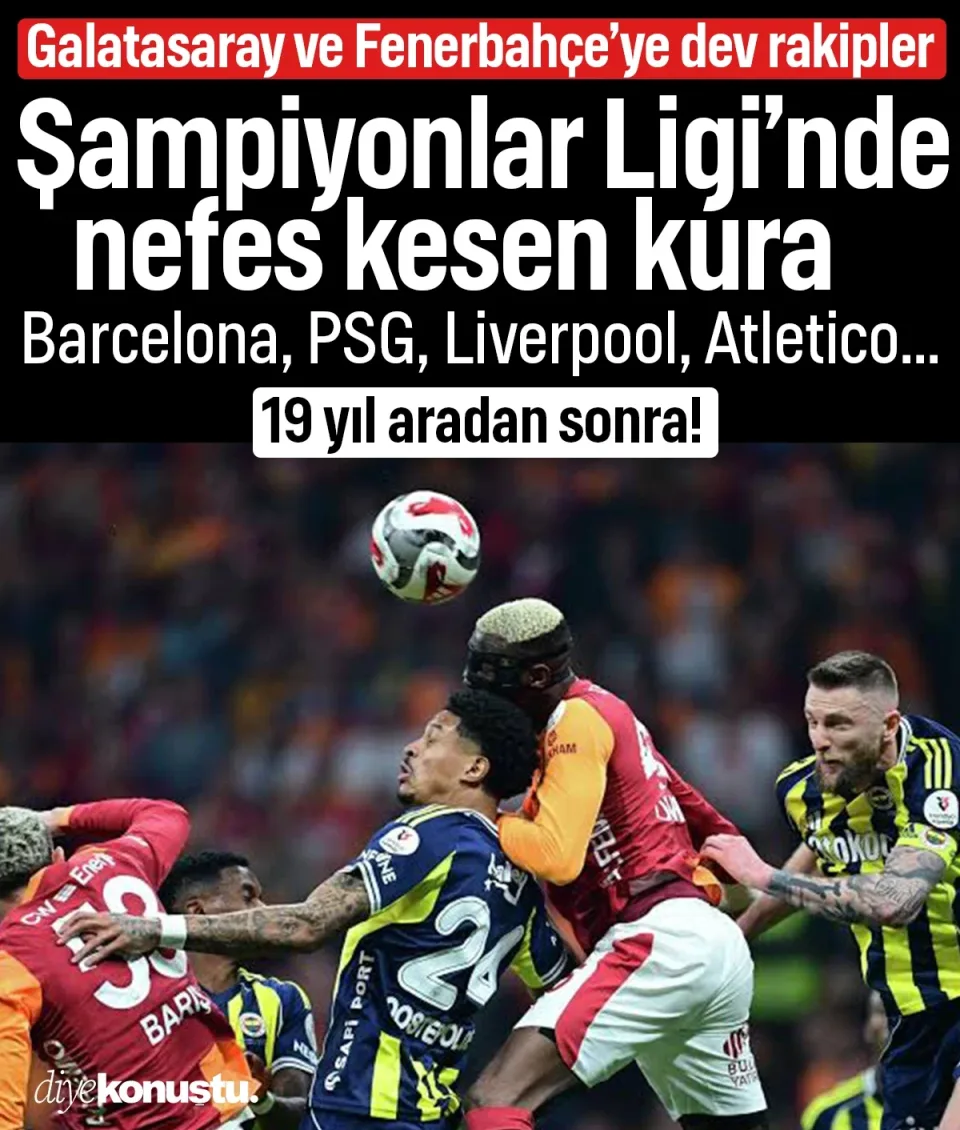 Şampiyonlar Ligi’nde nefes kesen kura: Galatasaray ve Fenerbahçe’ye dev rakipler