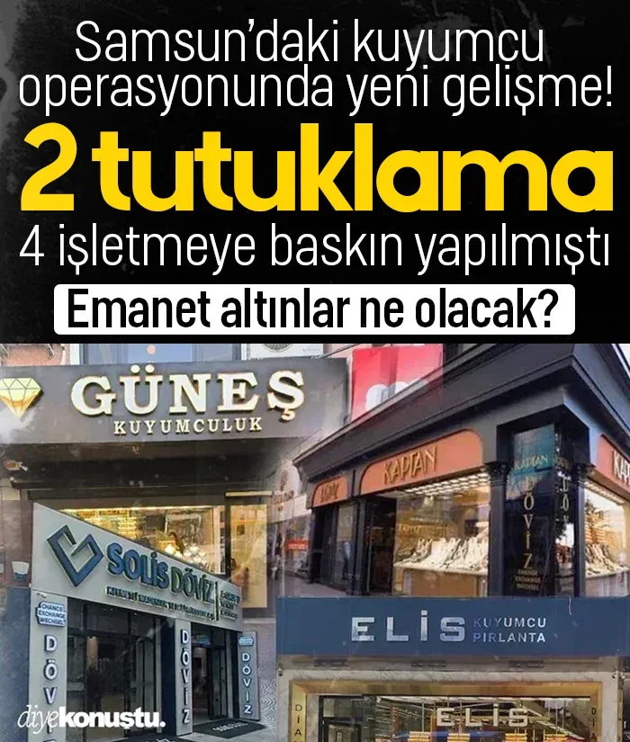 Samsun’daki kuyumcu operasyonunda yeni gelişme! 2 kişi tutuklandı
