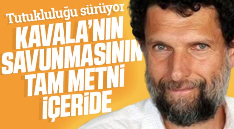Gezi Parkı davası sürüyor: Osman Kavala’nın savunmasının tam metni
