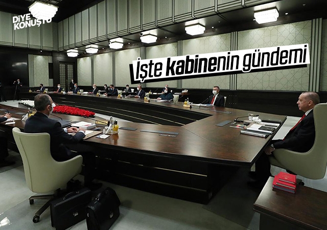 Kabine toplanıyor: İşte kabinenin yeni gündemi