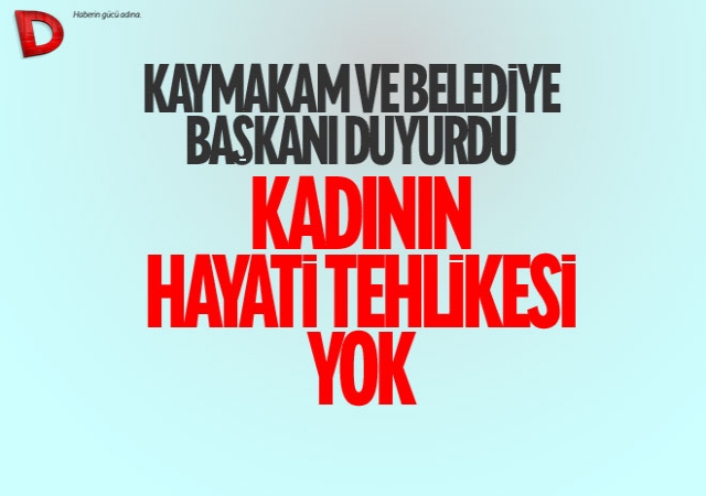 Resmi açıklama: Kadının hayati tehlikesi yok