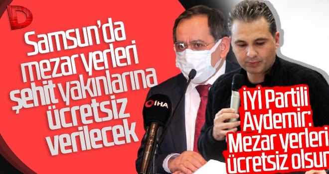 İYİ Parti’den mezarlık fiyatları baskısı: Samsun’da mezarlar şehit yakınlarına ücretsiz olacak