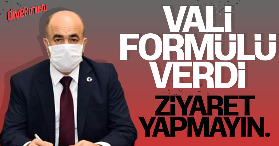 Samsun Valisi: Ziyaret yapmayalım!