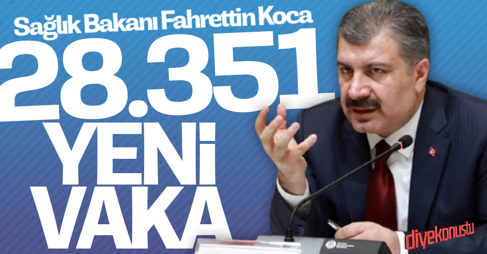 Bugünkü vaka sayısı: 28 bin 351