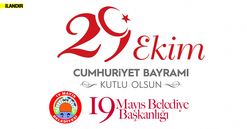 19 Mayıs Belediyesi – 29 EKİM CUMHURİYET BAYRAMI İLANI