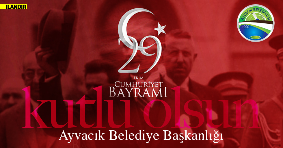 Ayvacık Belediyesi – 29 EKİM CUMHURİYET BAYRAMI İLANI