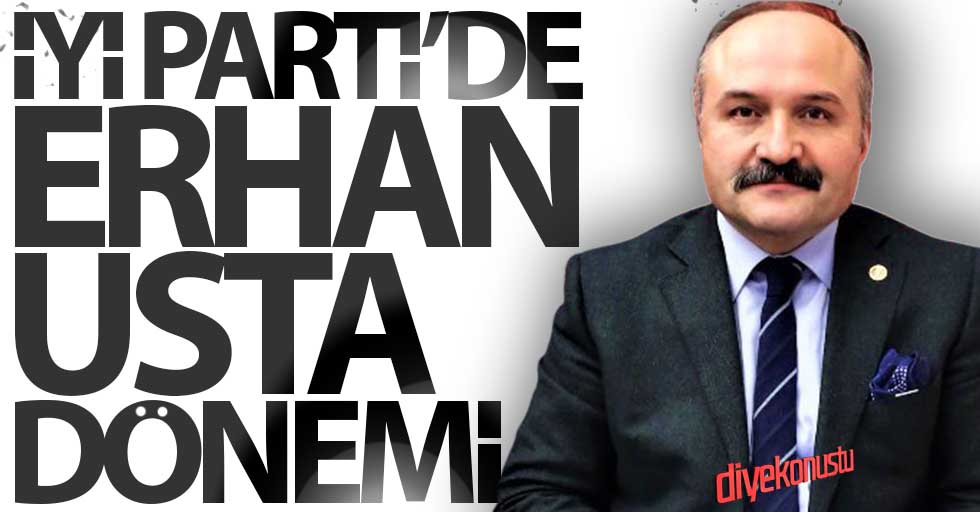 Erhan Usta İYİ Parti’de