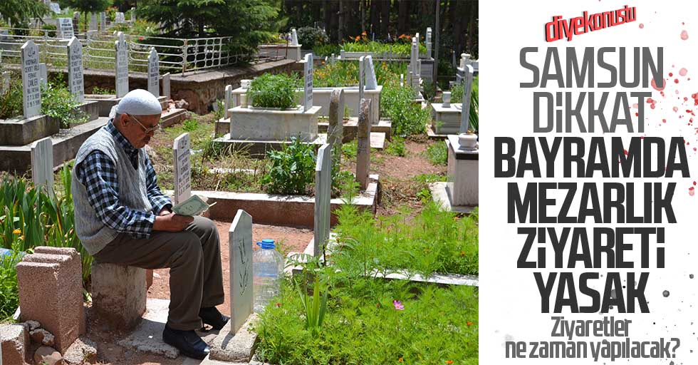 Bayramda mezarlık ziyareti yapılmayacak