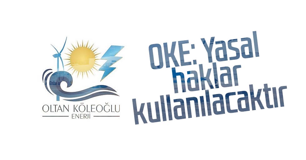 OKE: Yasal haklar kullanılacaktır
