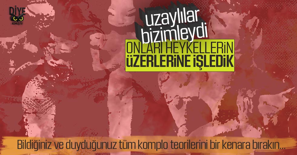 Uzaylıların heykellerdeki gizemi