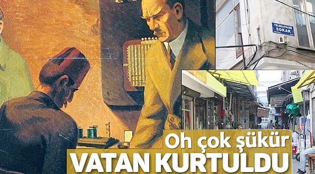 Atatürk, işte bu sokakta ‘Oh çok şükür vatan kurtuldu’ dedi