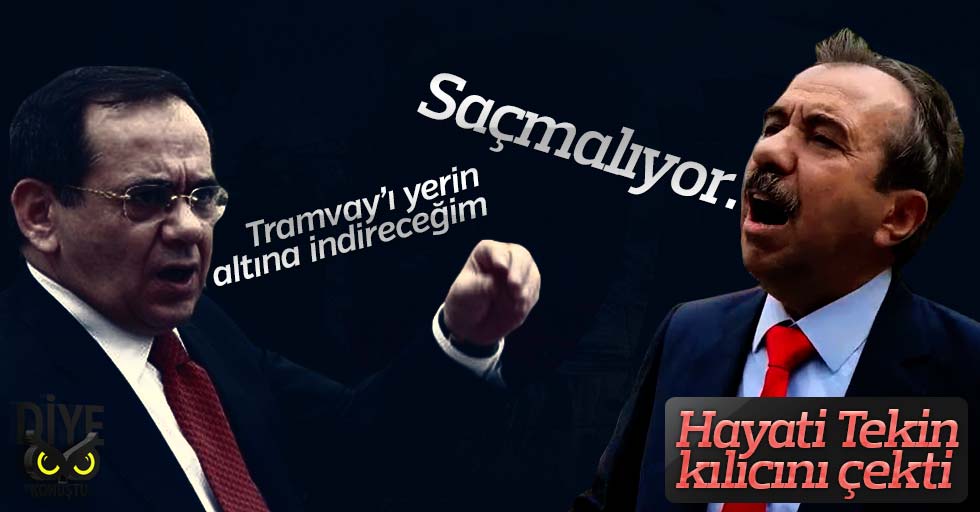 Hayati Tekin kılıcı çekti: Saçmalıyorsun