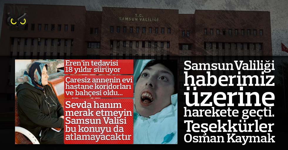 Samsun Valiliği, Eren için harekete geçti