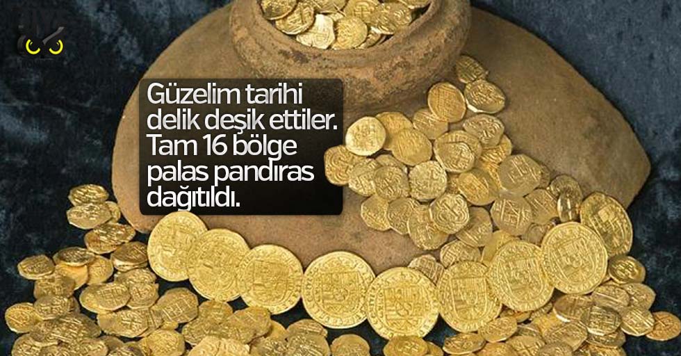Güzelim tarihi delik deşik ettiler.