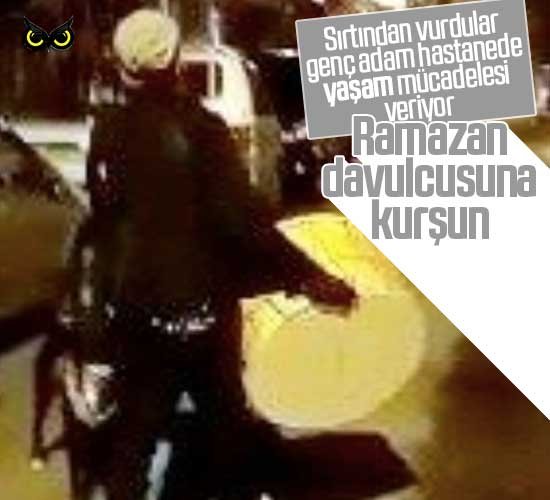 Ramazan davulcusuna kurşun: Sırtından vurulan genç adam yaşam mücadelesi veriyor
