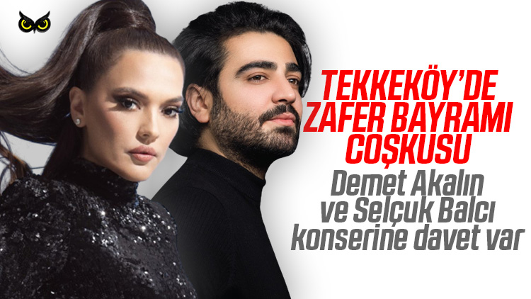 Tekkeköy’de Zafer Bayramı heyecanı: Demet Akalın ve Selçuk Balcı geliyor