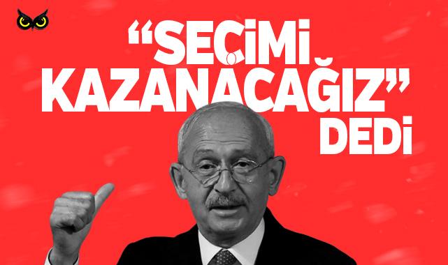 Kılıçdaroğlu: Seçimi kazanacağız