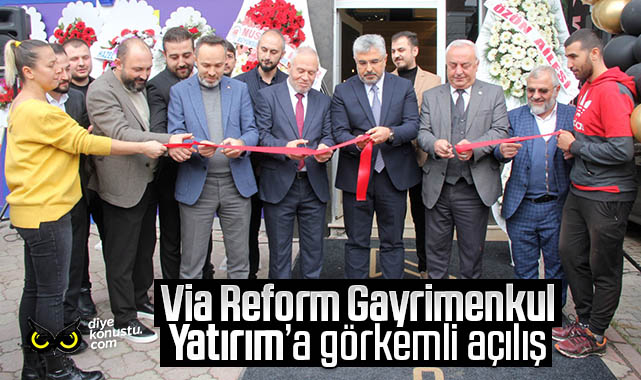 Via Reform Gayrimenkul Yatırım’a görkemli açılış