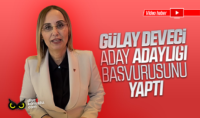 Gülay Deveci aday adaylığı başvurusunu yaptı