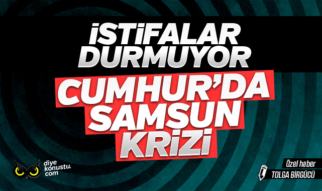 Cumhur’da liste krizi: Samsun’da 26 kişi istifa etti