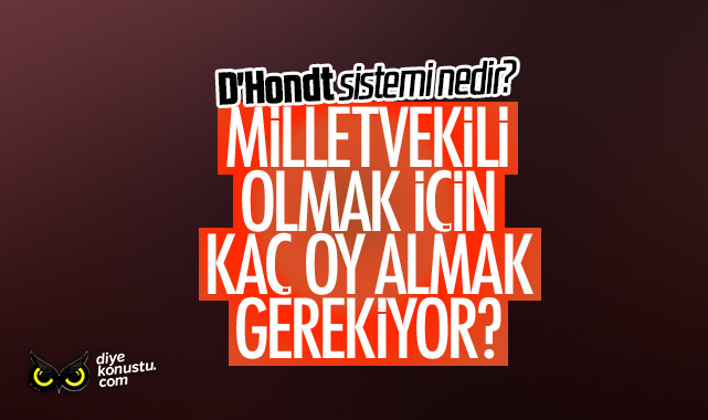 Milletvekili olmak için kaç oy almak gerekiyor? D’Hondt sistemi nedir?