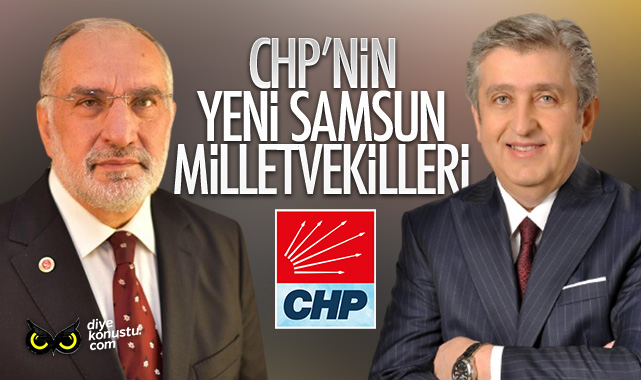 İşte CHP’nin yeni Samsun Milletvekilleri