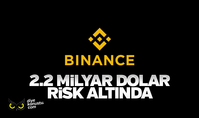 2.2 milyar dolar risk altında! Binance’in varlıklarının dondurulması istendi