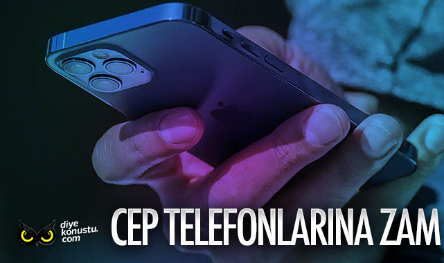 Cep telefonlarına da zam