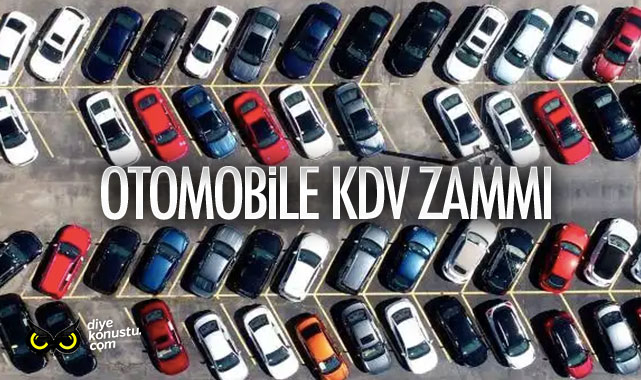 Otomobilde KDV zamlandı