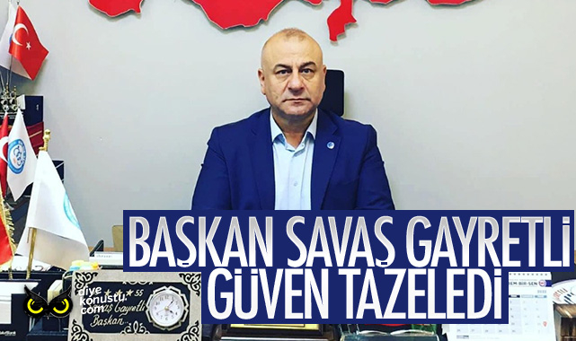 Savaş Gayretli güven tazeledi