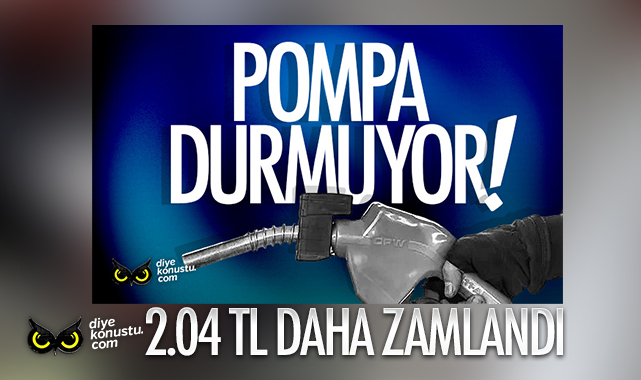 Pompaya zam durmuyor: 2 lira daha pahalandı