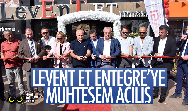 Levent Et Entegre’ye muhteşem açılış