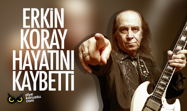 Erkin Koray yaşama gözlerini yumdu