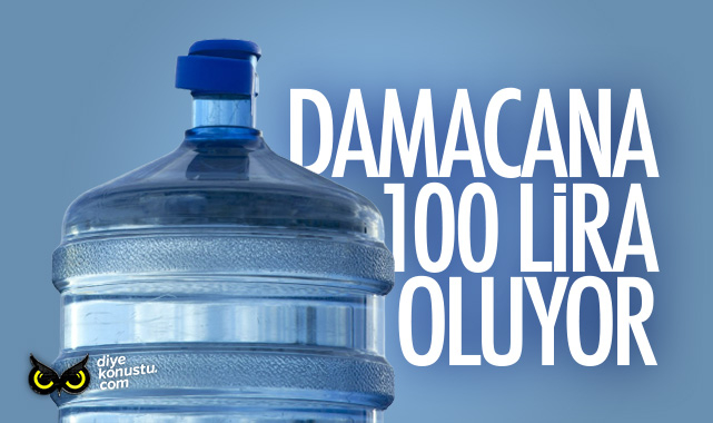 Damacana su 100 lirayı bulabilir
