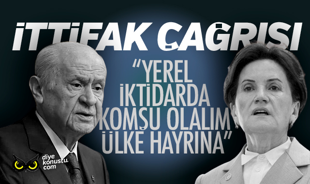 Şimdi de İYİ Parti’den MHP’ye ittifak çağrısı