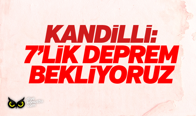 Kandilli uyardı: 7 şiddetinde deprem bekleniyor!