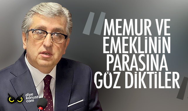 CHP’li Çan: İktidar memur ve emeklinin parasına göz dikti