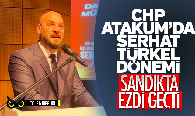 CHP Atakum’da Serhat Türkel dönemi: Sandıkta ezdi geçti