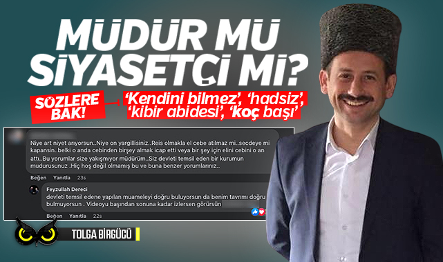 İl müdürü siyasete soyundu: Kendini bilmez, hadsiz, kibir abidesi, koç başı
