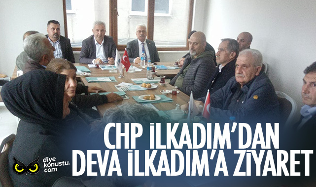 CHP’den DEVA’ya ziyaret… Gündem İlkadım ve yerel seçim…