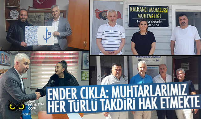 Ender Çıkla’dan Muhtarlar Günü mesajı: Her türlü takdiri hak etmektedirler