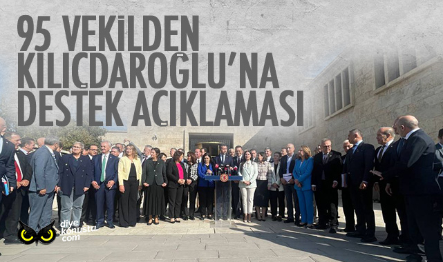 95 vekilden ortak açıklama… Kılıçdaroğlu’na destek veriyorlar…