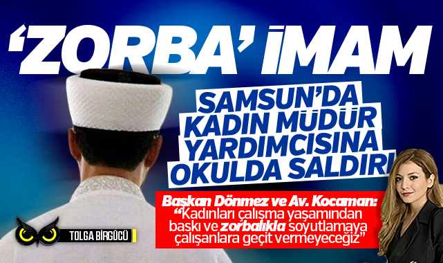 ‘Zorba’ imama soruşturma… Kadın müdür yardımcısına okulda saldırdı…