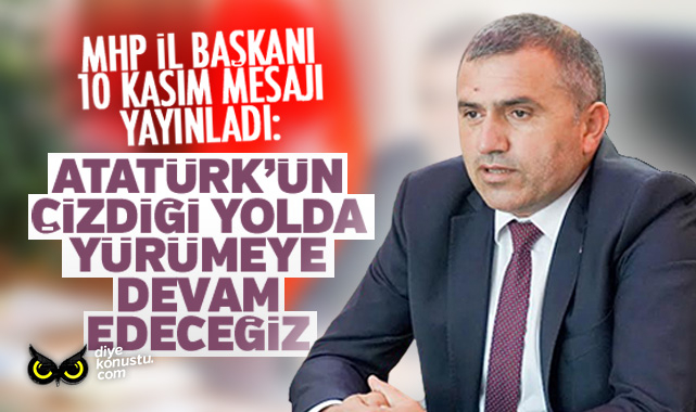 MHP İl Başkanı: Atatürk’ün yolunda yürümeye devam edeceğiz