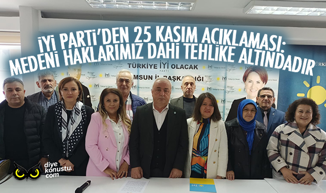 İYİ Parti’den 25 Kasım açıklaması: Medeni haklarımız dahi tehlike altındadır