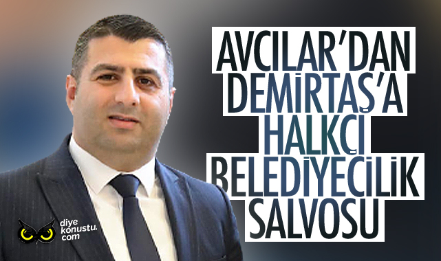 Oktay Avcılar’dan Demirtaş’a halkçı belediyecilik salvosu